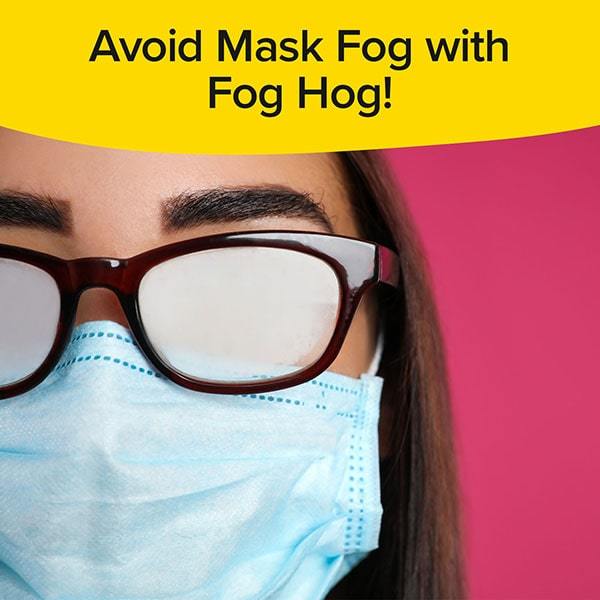 Close up of woman wearing face mask with glasses and the lenses are fogged. Text says "Avoid Mask fog with Fog Hog!"