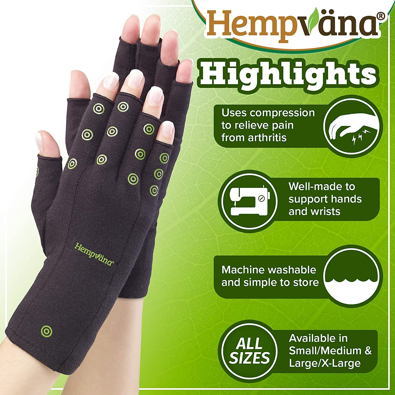 Hempvana Arthritis Compression Gloves Highlights: Uses compression, supports hands and wrists, machine washable, all sizes